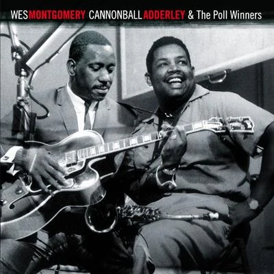 Wes Montgomery/Cannonball Adderley And the Poll Winners (Bonus Track Version)