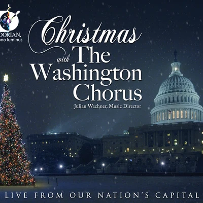 Julian Wachner CHRISTMAS WITH THE WASHINGTON CHORUS