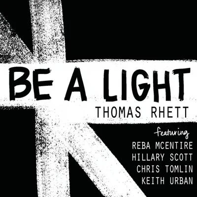 Thomas Rhett/Reba McEntire/Chris Tomlin/Hillary Scott/Keith Urban Be A Light