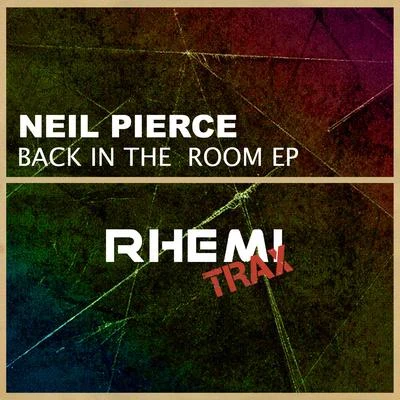 Neil Pierce Back In The Room Ep