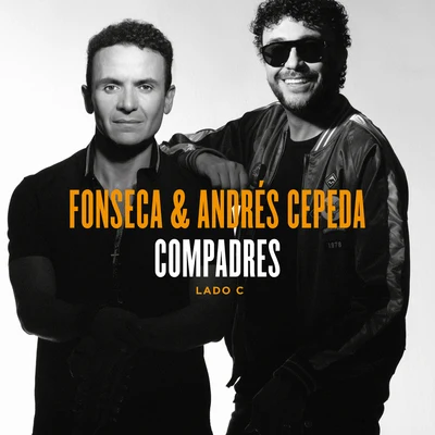 Andrés Cepeda/Fonseca Compadres (Lado C)