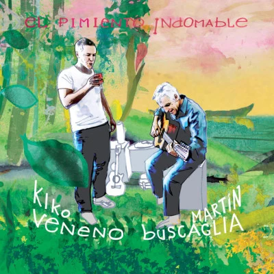 Kiko Veneno/Martin Buscaglia El Pimiento Indomable