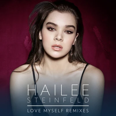 Hailee Steinfeld Love Myself