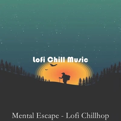 Lofi Hip-Hop Beats/Lofi Chill Music/ChillHop Beats Mental Escape - Lofi Chillhop