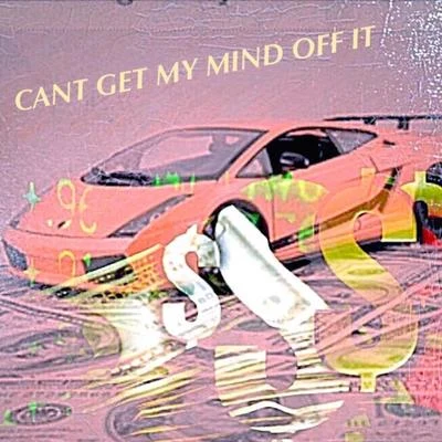 Werdplay/Trippy Ja/Kevin k/Lil Veed Cant Get My Mind off It (feat. Kevin K, Werdplay & Lil Veed)