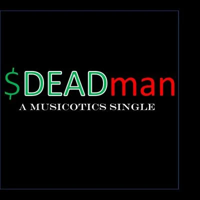 Savvy $Deadman (A Musicotics Single)