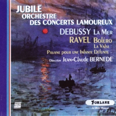 Orchestre des Concerts Lamoureux Debussy: La mer & Ravel: Boléro, La valse & Pavane pour une infante défunte