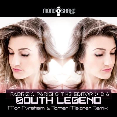 The Editor/DIA/Fabrizio Parisi South Legend (Mor Avrahami & Tomer Maizner Remix)