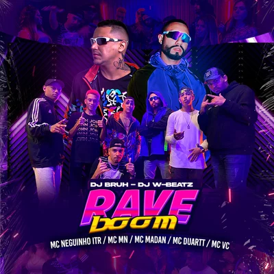 Mc Duartt/DJ Bruh/Dj W-Beatz Rave Boom (feat. Mc Neguinho Do ITR, MC MN, MC VC & MC Madan)