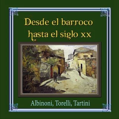 Alfred Holecek Desde el barroco hasta el siglo XX, Albinoni, Torelli, Tartini