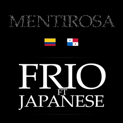 Frio/Japanese Mentirosa