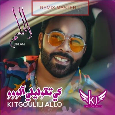 Kader Japonais Ki Tgoulili Allo (Master T Remix)