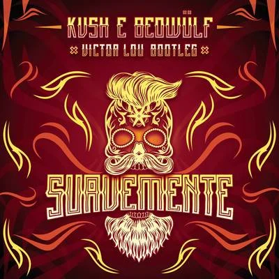 beowulf/KVSH Suavemente (Victor Lou Bootleg Remix)