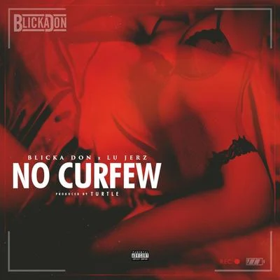 Blicka Don No Curfew