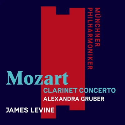 Münchner Philharmoniker/Alexandra Gruber/James Levine Mozart: Clarinet Concerto