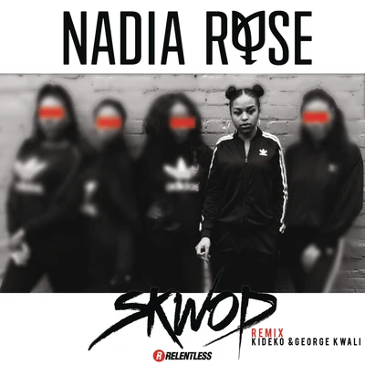 Nadia Rose Skwod (Kideko & George Kwali Remix)