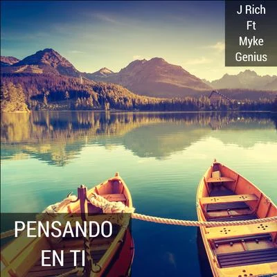 J Rich Pensando En Ti (feat. Myke Genius)