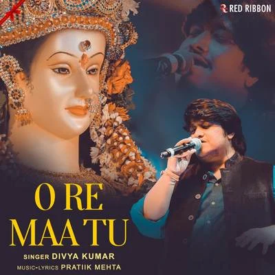 Divya Kumar O Re Maa Tu