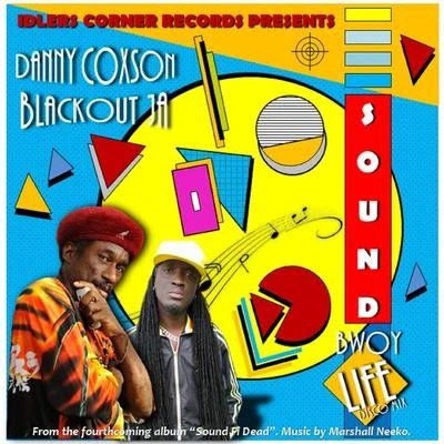 Danny Coxson/Blackout JA Sound Bwoy Life (Disco Mix) [feat. Blackout Ja]