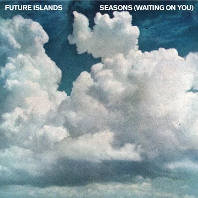 Future Islands Seasons (Waiting On You)