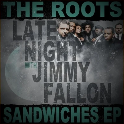 The Roots Late Night with Jimmy Fallon Sandwiches EP