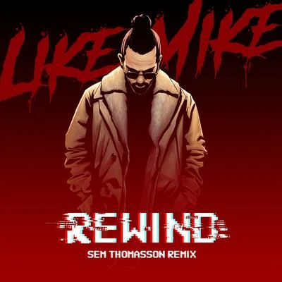 Like Mike Rewind (Sem Thomasson Remix)