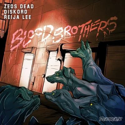 Zeds Dead/Reija Lee/Diskord Blood Brother