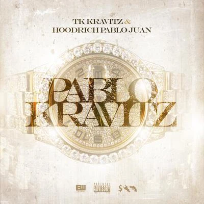 Hoodrich Pablo Juan/TK Kravitz Pablo Kravitz