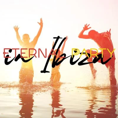 Ibiza Dance Party/Best Of Hits Eternal Party in Ibiza – Ultimate Dance Music Collection, Beautiful Beach, Deep Lounge, Summer Time, Chilling Vibes