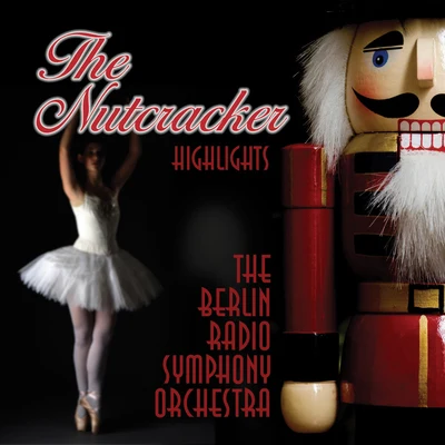 Tchaikovsky The Nutcracker (Highlights)