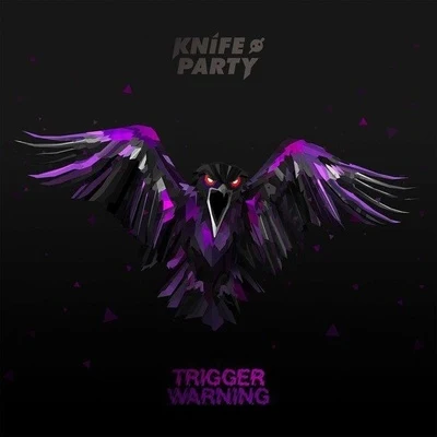 Knife Party Trigger Warning