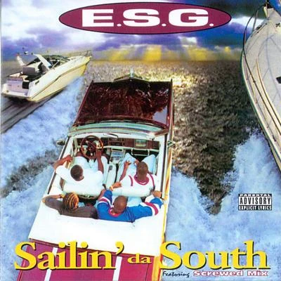 E.S.G. Sailin' Da South