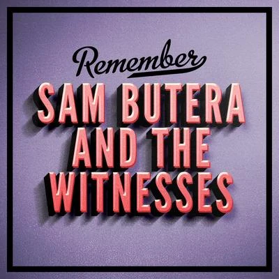 Sam Butera & The Witnesses Remember