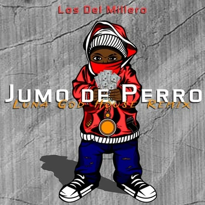 Los Del Millero Jumo de Perro (Luna God House Remix)