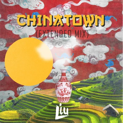 LIU Chinatown (Extended Mix)