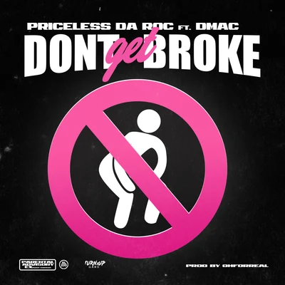 Priceless da Roc Dont Get Broke (feat. Dmac)