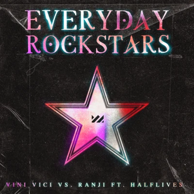 Vini Vici/Ranji/Halflives Everyday Rockstars