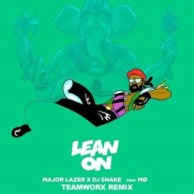 Teamworx Lean On (Teamworx Remix)