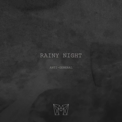 Anti-General Rainy Night