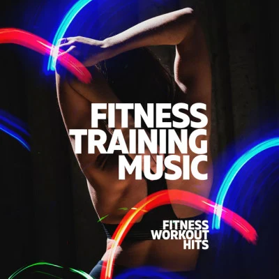 Fitness Workout Hits Fitness Training Music