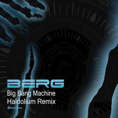 Berg Big Bang Machine (Haldolium Remix)