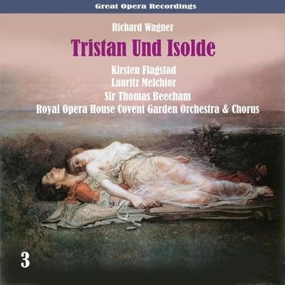 Lauritz Melchior Wagner: Tristan Und Isolde, Vol. 3