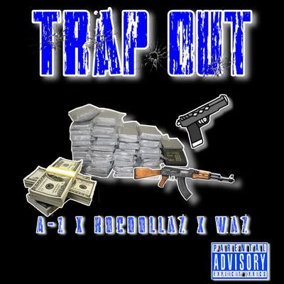 Roc Dollaz Trap Out (feat. A-1 & Waz)