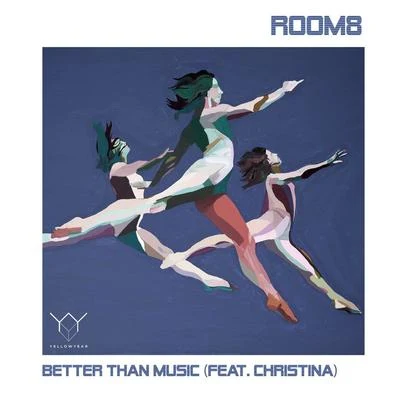 Room8 Better Than Music (feat. Christina)