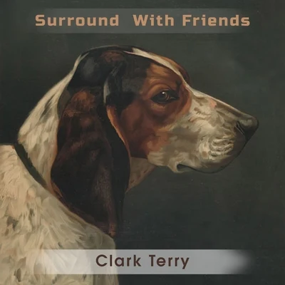 Clark Terry Surround With Friends