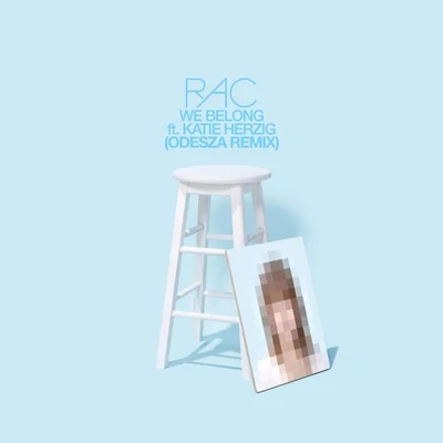 RAC We Belong (Odesza Remix)