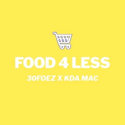 30FOEZ/KDA Mac Food 4 Less