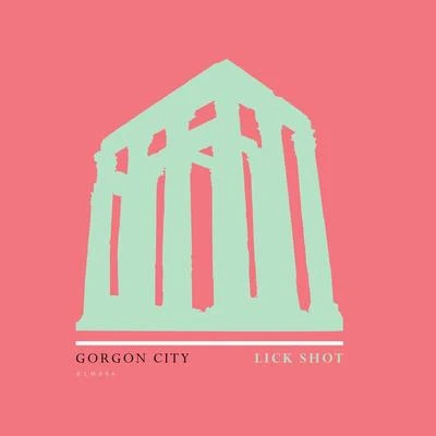 Gorgon City Lick Shot