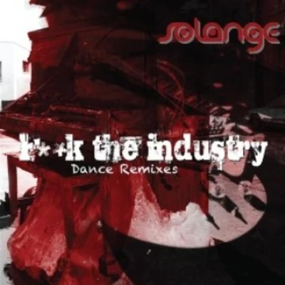 Solange Fuck The Industry (The Remixes)