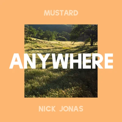 Nick Jonas/DJ Mustard Anywhere